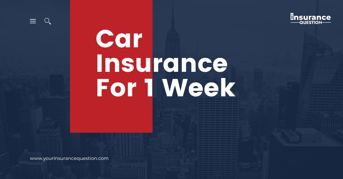 Car Insurance for 1 Week